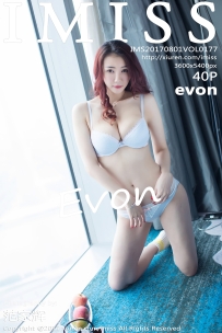 【IMiss-爱蜜社】2017.08.01 Vol.177 evon [40P-125MB]